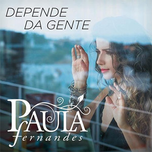 Disco Depende Da Gente de Paula Fernándes
