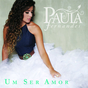 Disco Um Ser Amor (Ep) de Paula Fernándes