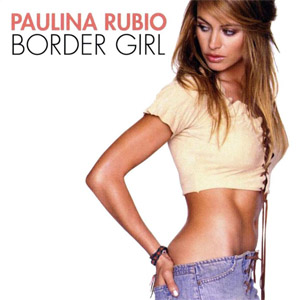 Disco Border Girl de Paulina Rubio
