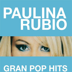Disco Gran Pop Hits de Paulina Rubio