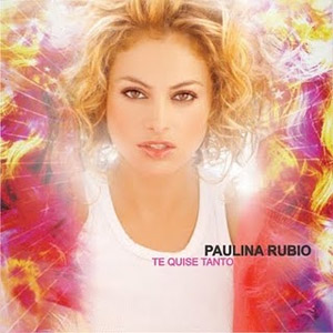 Disco Te Quise Tanto de Paulina Rubio