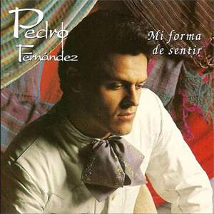 Disco Mi Forma De Sentir de Pedro Fernández