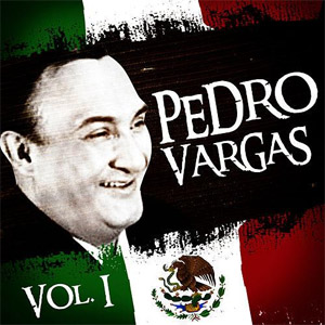 Disco Lo Mejor de Pedro Vargas Vol 1 de Pedro Vargas 