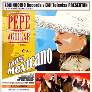 Disco 100 Percent Mexican de Pepe Aguilar