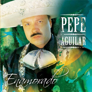 Disco Enamorado de Pepe Aguilar