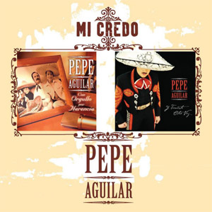 Disco Mi Credo de Pepe Aguilar