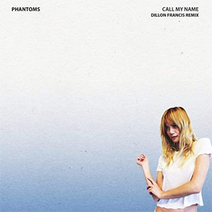 Disco Call My Name [Dillon Francis Remix]  de Phantoms