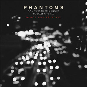 Disco Someone to Talk About [Black Caviar Remix] de Phantoms