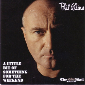 Disco A Little Bit Of Something For The Weekend de Phil Collins