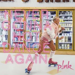 Disco Never Gonna Not Dance Again de Pink