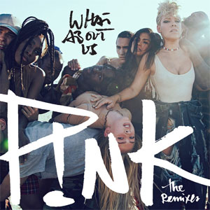 Disco What About Us (The Remixes)  de Pink
