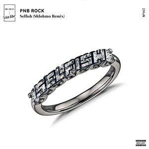 Disco Selfish (Shlohmo Remix) de PnB Rock