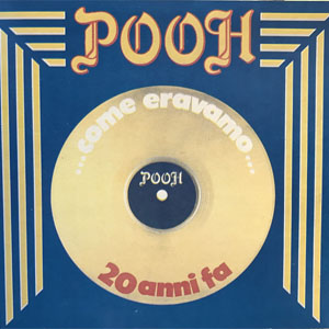 Disco Come Eravamo...20 Anni Fa de Pooh