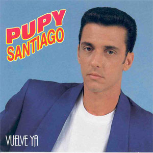 Disco Vuelve Ya de Pupy Santiago