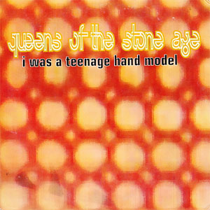 Disco I Was A Teenage Hand Model de Queens of the Stone Age 