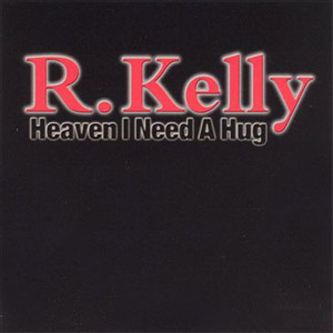 Disco Heaven I Need A Hug (Single) de R. Kelly