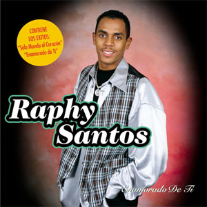 Disco Enamorado de Tí de Raphy Santos