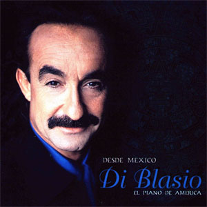 Disco Desde México Di Blasio El Piano De America de Raúl Di Blasio