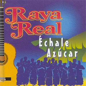 Disco Échale Azúcar de Raya Real