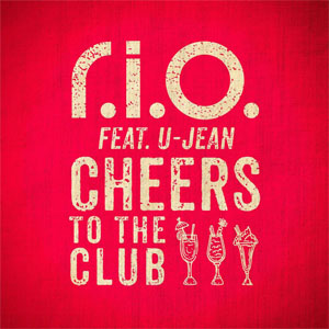 Disco Cheers To The Club (Remixes) de R.I.O.