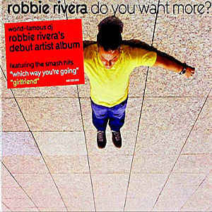 Disco Do You Want More de Robbie Rivera