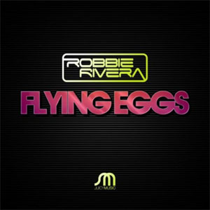 Disco Flying Eggs de Robbie Rivera