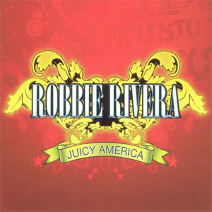 Disco Juicy America de Robbie Rivera