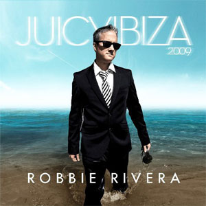 Disco Juicy Ibiza 2009 de Robbie Rivera