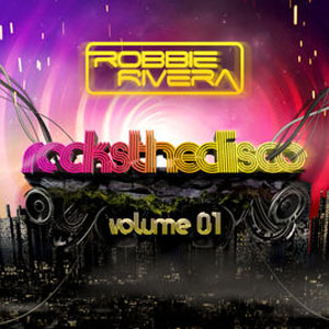 Disco Rocks the Disco, Vol. 1 de Robbie Rivera