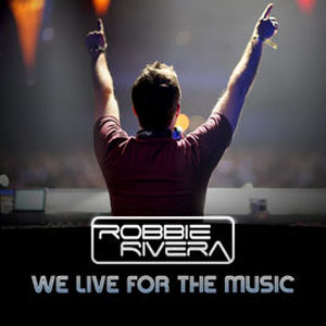 Disco We Live for the Music de Robbie Rivera