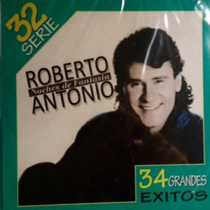 Disco Noches de Fantasía 34 Éxitos de Roberto Antonio