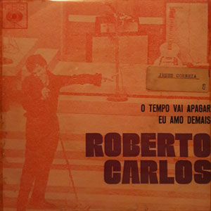 Disco O Tempo Vai Apagar / Eu Amo Demais de Roberto Carlos