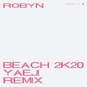 Disco Beach2k20 (Yaeji Remix) de Robyn