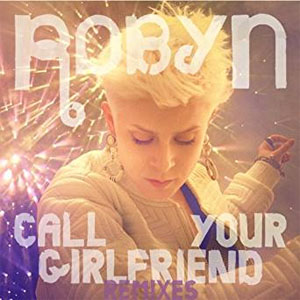 Disco Call Your Girlfriend (Remixes) de Robyn