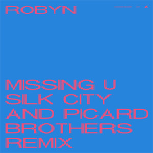 Disco Missing U (Silk City & Picard Brothers Remix) de Robyn