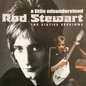 Disco A Little Misunderstood - The Sixties Sessions de Rod Stewart