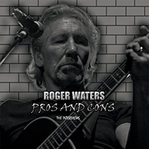 Disco Pros and Cons: The Interviews de Roger Waters