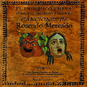 Disco El Endémico Embustero y el Incauto Pertinaz de Rosendo Mercado