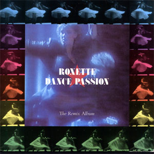Disco Dance Passion (The Remix Album) de Roxette