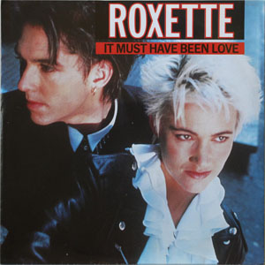 Disco It Must Have Been Love de Roxette