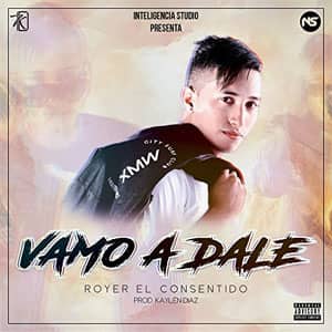 Disco Vamo a Dale de Royer El Consentido