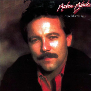 Disco El Que La Hace La Paga de Rubén Blades