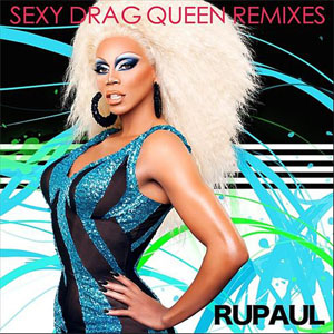 Disco Sexy Drag Queen Remixes de Rupaul