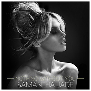 Disco Nothing Without You de Samantha Jade