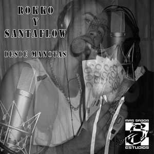 Disco Santaflow y Rokko: Desde manotas de Santaflow