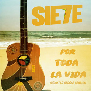 Disco Por Toda La Vida (Acoustic Reggae Version) de Sie7e
