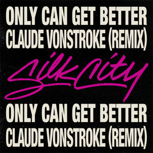 Disco Only Can Get Better [Claude VonStroke Remix] de Silk City