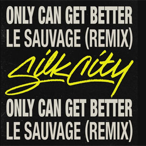 Disco Only Can Get Better (Le Sauvage Remix) de Silk City