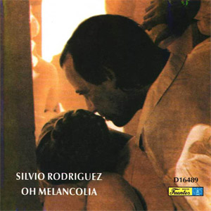Disco Oh Melancolía de Silvio Rodríguez