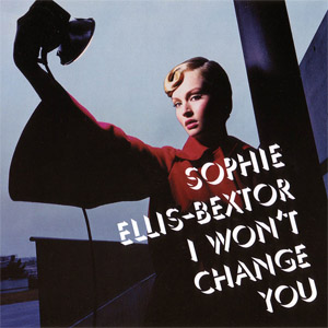 Disco I Won't Change You de Sophie Ellis-Bextor